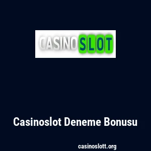 Casinoslot Deneme Bonusu