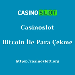 Casinoslot Bitcoin İle Para Çekme
