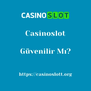 Casinoslot Güvenilir Mı?