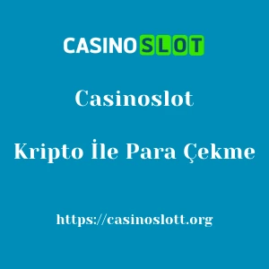 Casinoslot Kripto İle Para Çekme