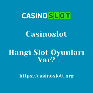 Casinoslot'da Hangi Slot Oyunları Var?