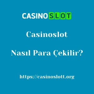 Casinoslot'dan Nasıl Para Çekilir?